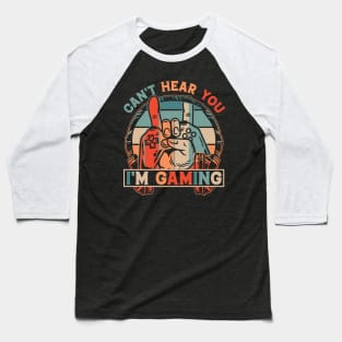 cant hear you im gaming Baseball T-Shirt